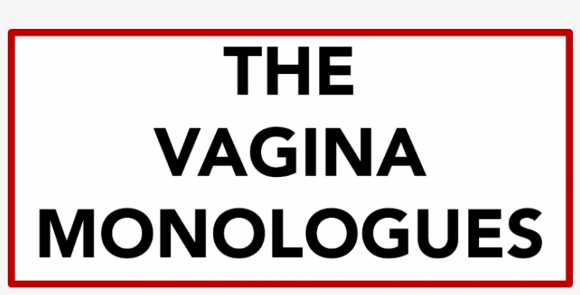 The Vagina Monologues Event Set For Saturday - Do One Thing Everyday That Scares You, transparent png #1399908