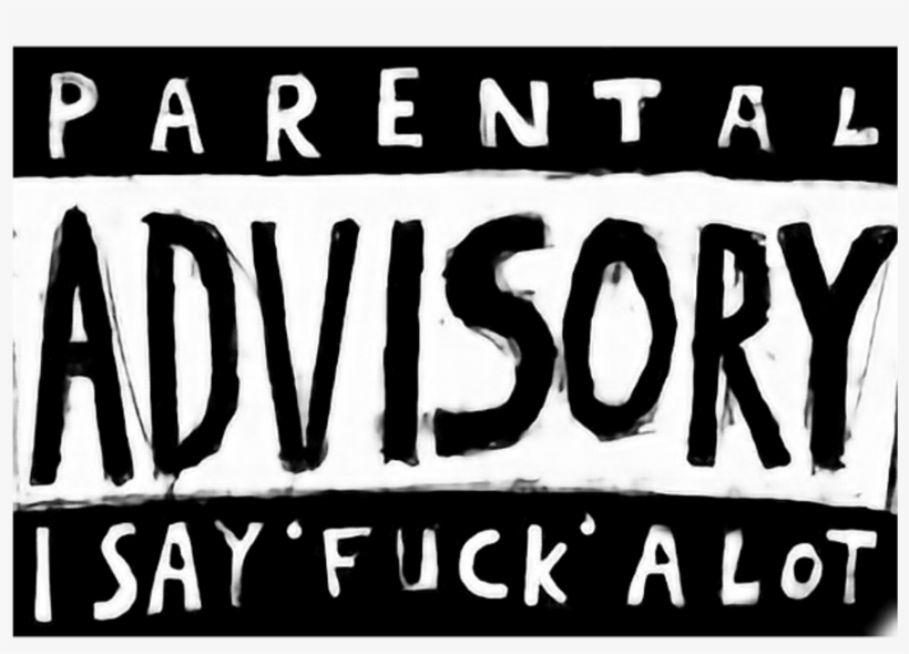 Parentaladvisory Parental Advisory Say Fuck Alot Black - So You Might Be A Vampire [ebook], transparent png #145823