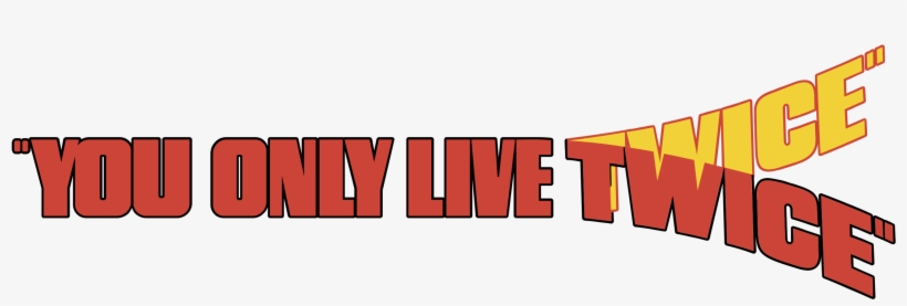 You Only Live Twice Logo Png Transparent - You Only Live Twice Png, transparent png #1404536