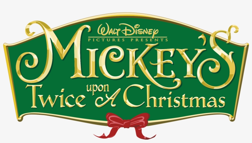 Mickey's Twice Upon A Christmas - Mickey Twice Upon A Christmas Logo, transparent png #1404816