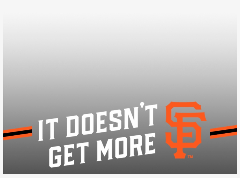 Sf Giants It Doesn T Get More Sf, transparent png #1416723