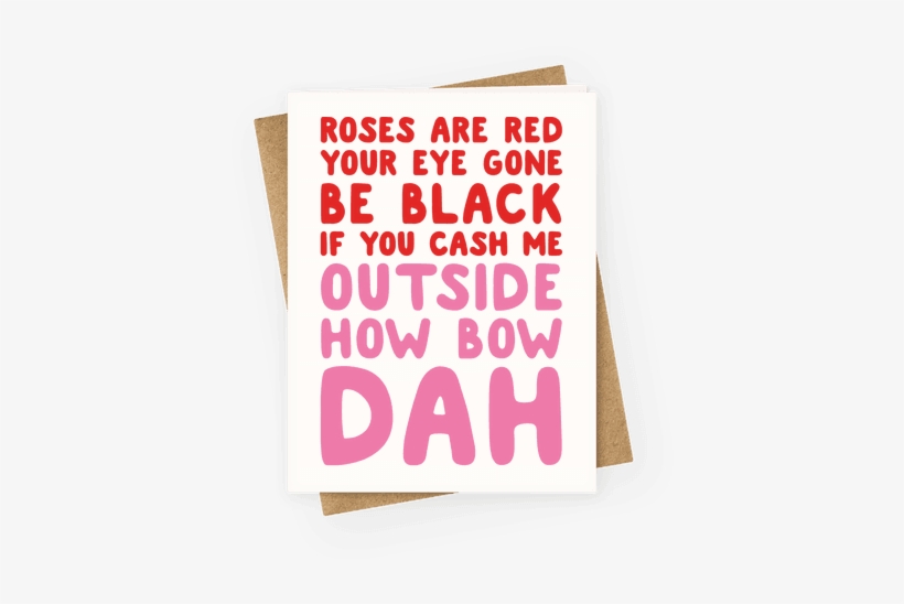 Cash Me Outside How Bout Day Valentine - Cash Me Ousside How Bow Dah Clothing Line, transparent png #1466150