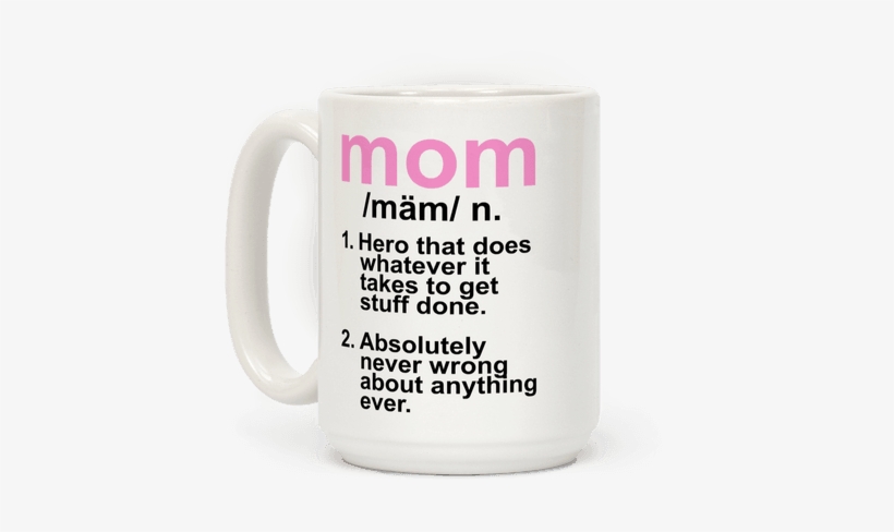 Mug15oz Whi Z1 T Mom Definition - Mom Mugs, transparent png #1466305