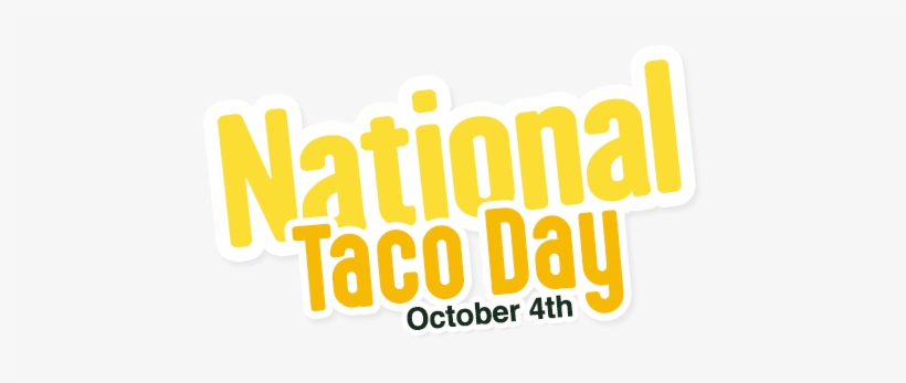 National Taco Day, October 4th, - Tortilla Flats, transparent png #1481499