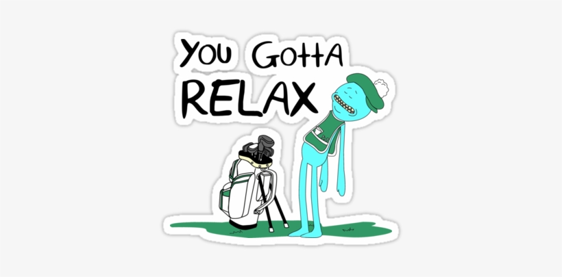 Mhiv6pa - Mr Meeseeks You Gotta Relax, transparent png #1487585