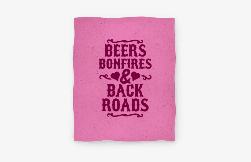 Beers, Bonfires & Backroads Blanket - Beers Bonfires And Backroads Stickers, transparent png #1493715