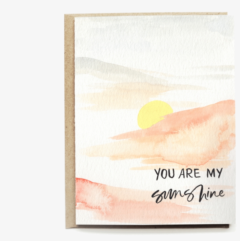 You Are My Sunshine Card - Watercolor Paint, transparent png #150540
