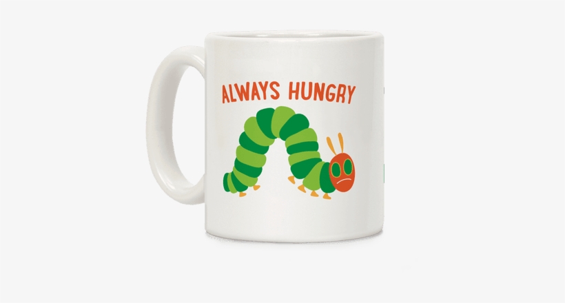 Always Hungry Caterpillar Coffee Mug - Christmas Coffee Time Png, transparent png #1506222