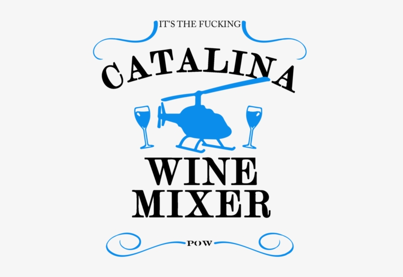 Its The Fucking Catalina Wine Mixer Logo, transparent png #1527178