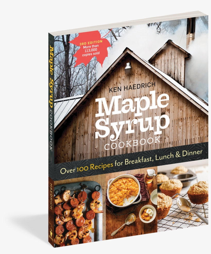Maple Syrup Cookbook, 3rd Edition - Maple Syrup Cookbook, 3rd Edition: Over 100 Recipes, transparent png #1537775