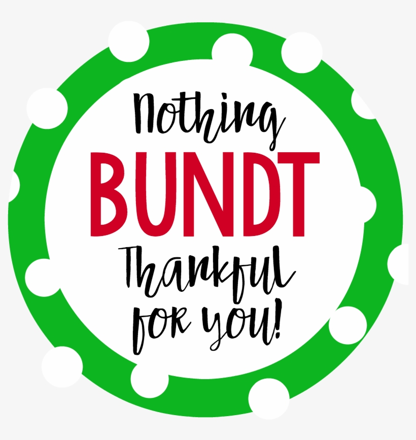 Nothing Bundt Thankful For You Gift Tags - Teacher Appreciation Tag Bundt Cakes, transparent png #1544033