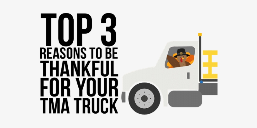Top 3 Reasons To Be Thankful For Your Tma Truck - You Talk To Yourself, transparent png #1544305
