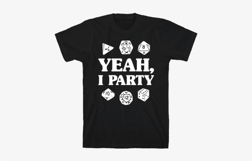 Yeah, I Party Mens T-shirt - I M Sorry I M Late I Didn T Want To Come Shirt, transparent png #1568372