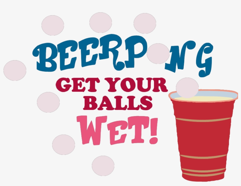 Beerpong Get Your Balls Wet Svg - Beer Pong, transparent png #1576755