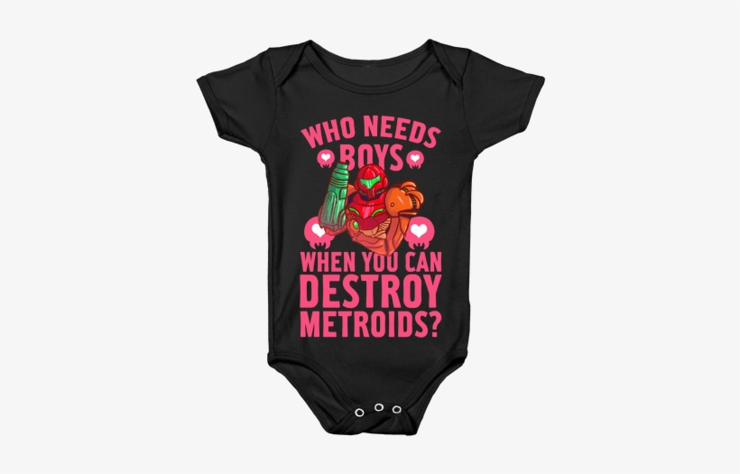 Who Needs Boys When You Can Destroy Metroids Baby Onesy - Metroid Ridley T Shirt, transparent png #1579335