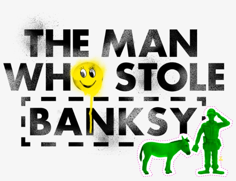 Tmwsb Title Complete - Man Who Stole Banksy, transparent png #1590527