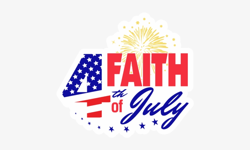 Faith Fourth Of July - Graphic Design, transparent png #167948