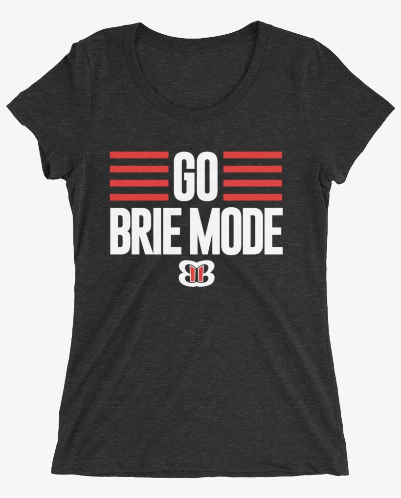 Brie Bella "go Brie Mode" Tri Blend Women's T Shirt - Go Brie Mode Shirt, transparent png #1600694