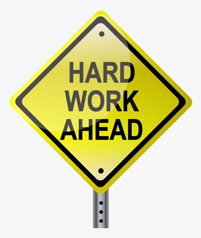 Along With The Hard Work We Have The Know How - Hard Work Ahead Png, transparent png #1602919