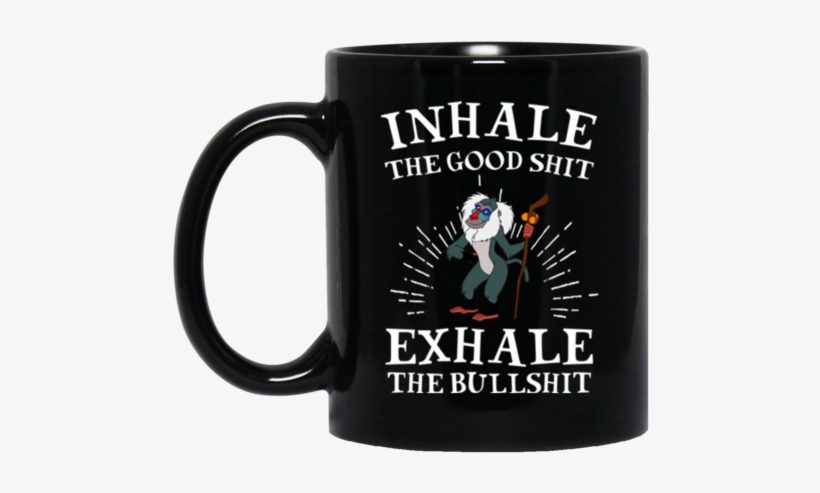 Rafiki Mug Inhale The Good Shit Exhale The Bull Shit - Seagulls Stop It Now Mug, transparent png #1604617