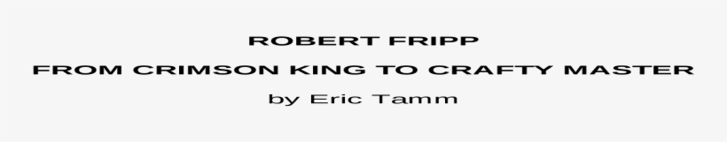 Robert Fripp From Crimson King To Crafty Master By - Short Heart Broken Quotes, transparent png #1607083
