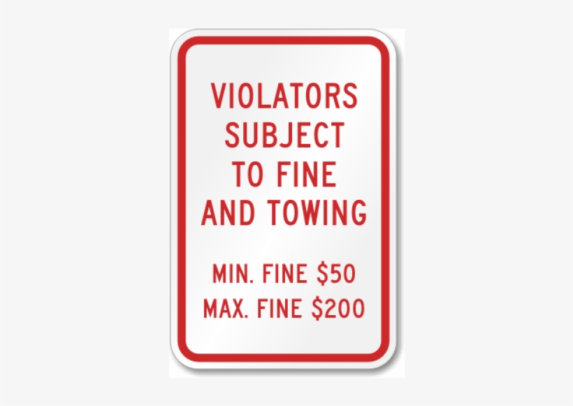 Violators Subject To Fine And Towing, transparent png #1617269