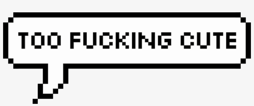 Too Fucking Cute - 8 Bit Bubble Png, transparent png #1622798
