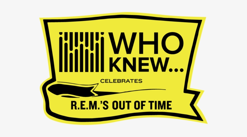 Who Knew Celebrates R - Rem Out Of Time, transparent png #1631223