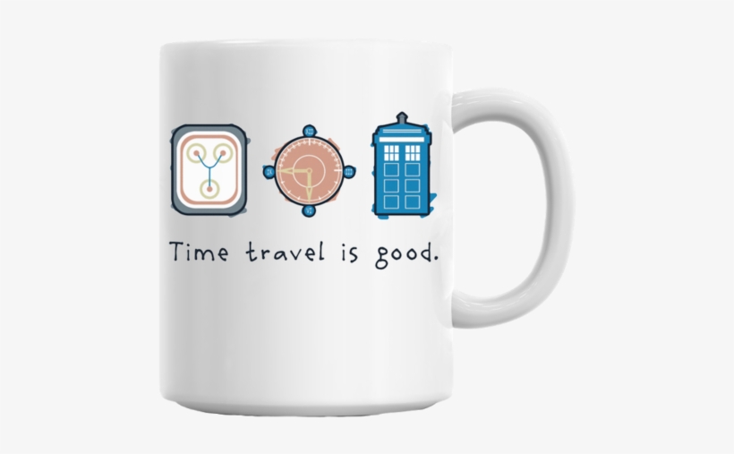 Time Travel Is Good Mug - Styleart Time Travel Is Good Mug - Mug1-white-anlm, transparent png #1634883