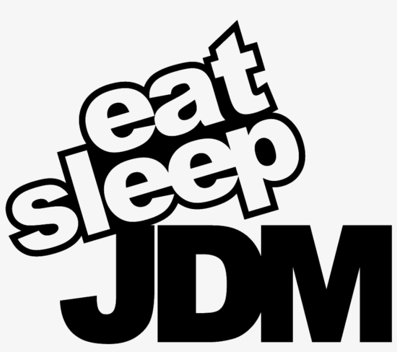 Eat Sleep Jdm - Eat Sleep Jdm Png, transparent png #1642592
