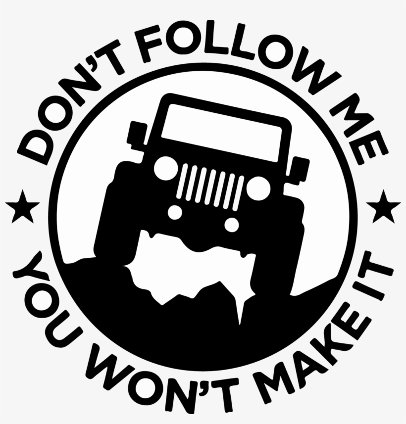 Jpg Freeuse Download Don T Follow Me Decal Trail Decals - Jeep Don T Follow Me, transparent png #1657492