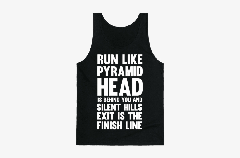 Run Like Pyramid Head Is Behind You And Silent Hills - Working My Puff Into Tuff, transparent png #1665021