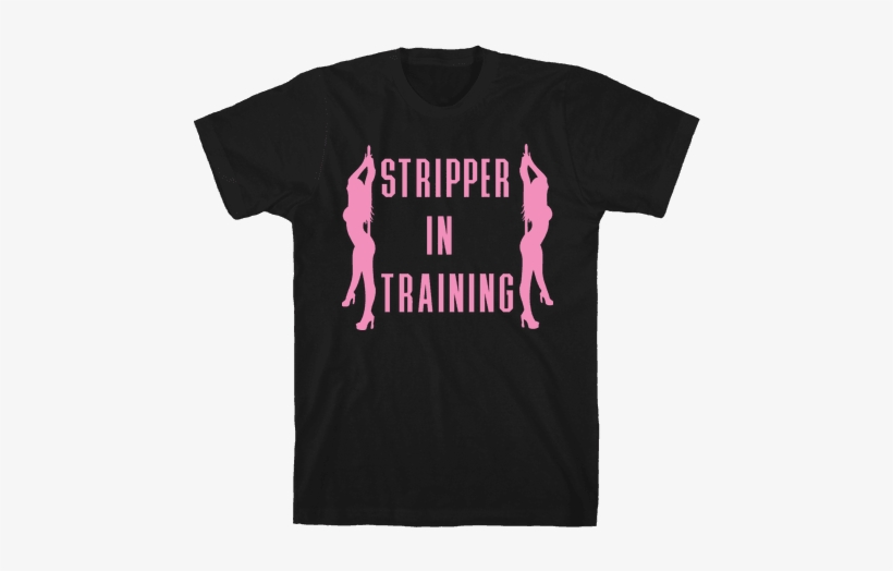 Stripper In Training Mens T-shirt - Meme Daddy T Shirt, transparent png #1667347