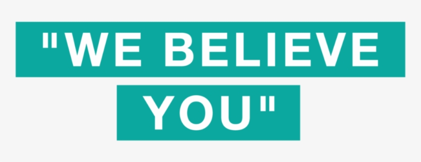 Regarding The Recent Allegations In Hollywood - Sexual Assault I Believe You, transparent png #1668883