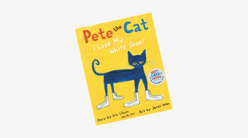 Download The Flyer To Post On Your Refrigerator - Pete The Cat - I Love My White Shoes (hardcover), transparent png #1669200