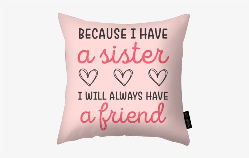 I Have A Sister Printed Pillow - Mother, transparent png #1669522