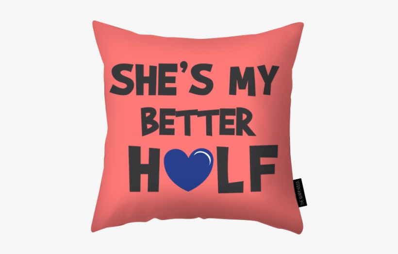 Better Half Printed Pillow - Mug, transparent png #1669525