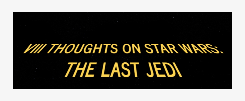Viii Thoughts On Star Wars - Poster, transparent png #1672401