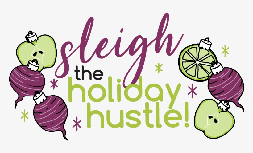 Slay The Holiday Hustle Graphic-01 - I Love Juice Bar, transparent png #1676319