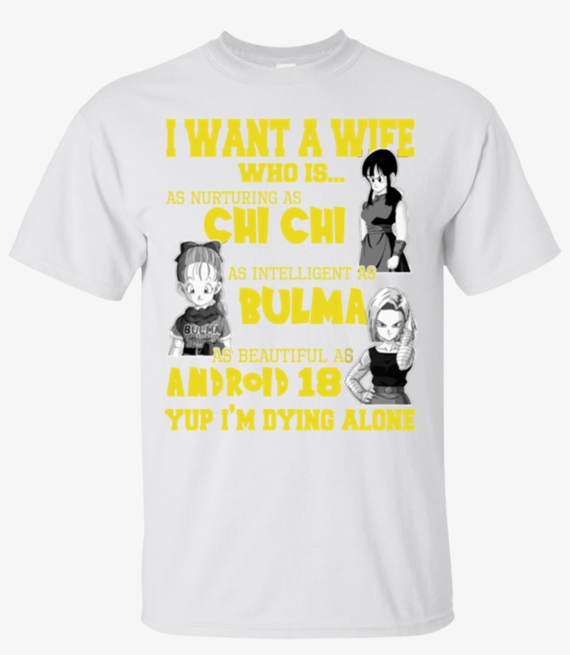 Dragon Ball Z Tshirts Want A Wife Nurturing As Chi - T Shirts Hoodies Sweatshirts Dragon Ball Z Tshirts, transparent png #1696301