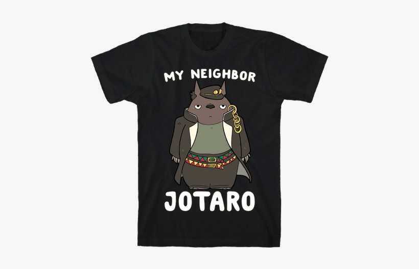 My Neighbor Jotaro Mens T-shirt - Am Small And Sensitive But Also Fight Me, transparent png #1704919