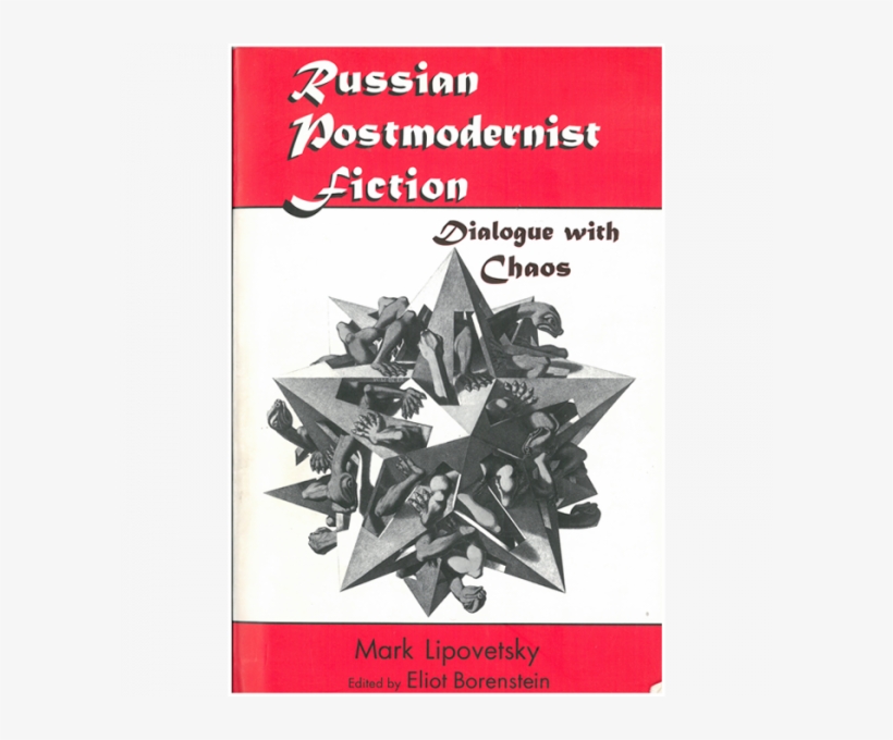 Russian Postmodernist Fiction - Russian Postmodernist Fiction: Dialogue With Chaos, transparent png #1720727