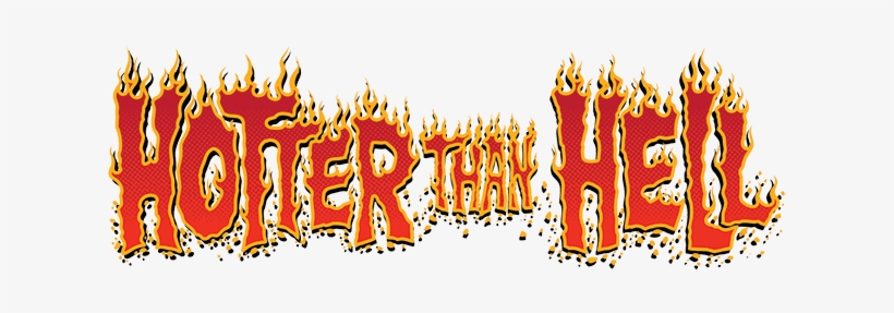 Hotter Than Hell - Hotter Than Hell Png, transparent png #1729560