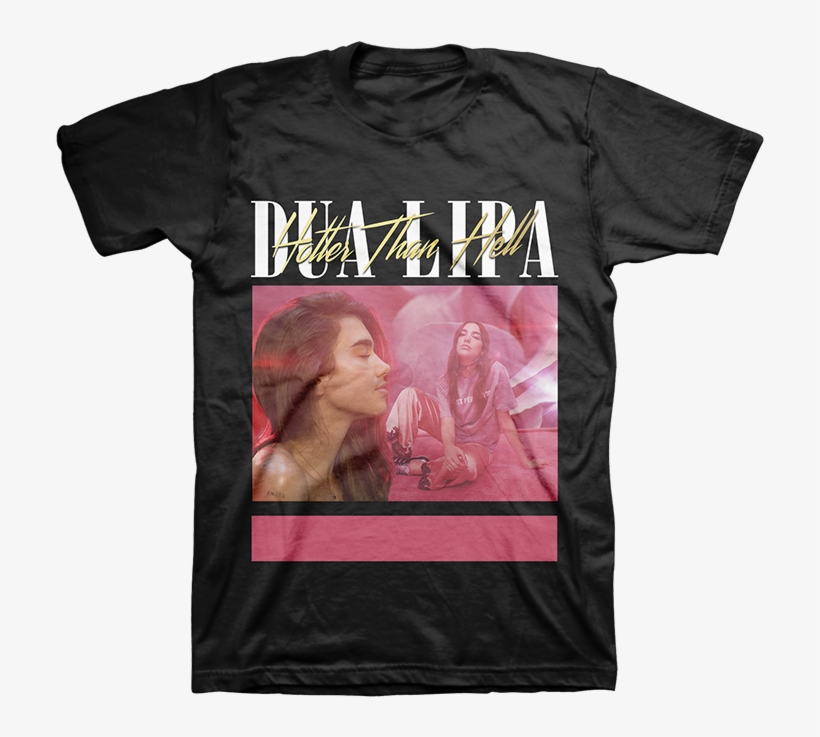 Dua Lipa Hotter Than Hell T Shirt, transparent png #1730213