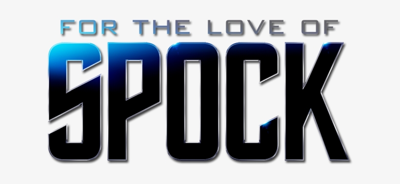 For The Love Of Spock Image - Love Of Spock, transparent png #1746687