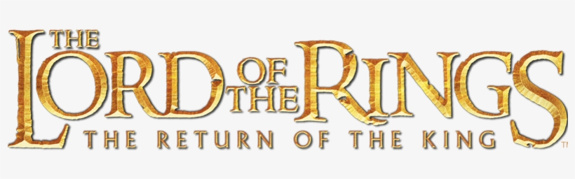 The Lord Of The Rings - Lord Of The Rings Return Of The King Title, transparent png #1747909