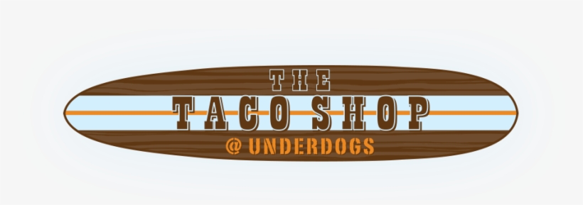 The Taco Shop At Underdogs, transparent png #1755635