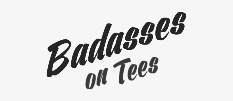 Badasses On Tees Badasses On Tees Logo - Calligraphy, transparent png #1777142