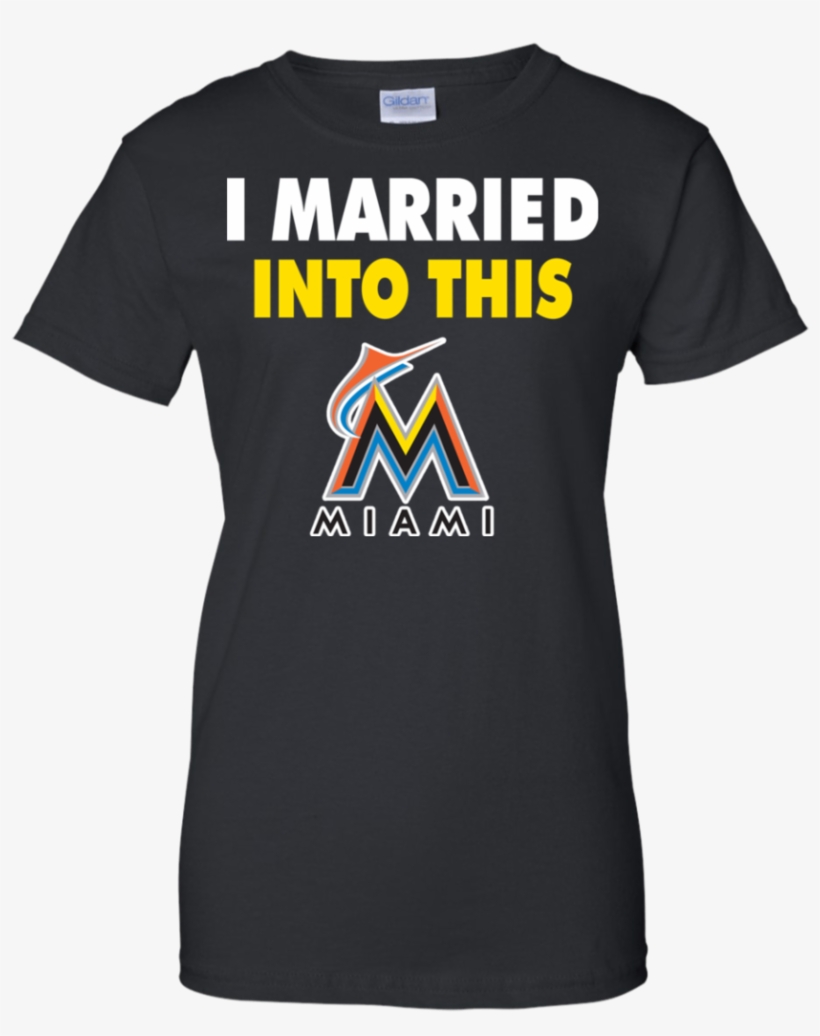 Miami Marlins T Shirts I Married Into This Hoodies - Just Want To Work In My Garden And Pet My Dog T-shirt, transparent png #1780863