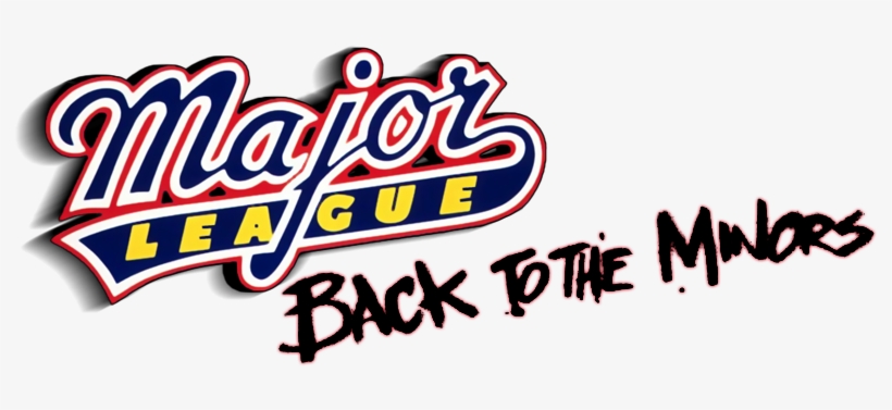 Major League Back To The Minors Movie Logo - Major League Movie Logo Png, transparent png #1781214